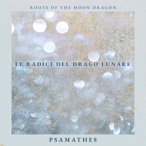 Le radici del drago lunare - Roots of the Moon Dragon