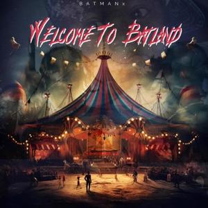 Welcome To Batland (Explicit)