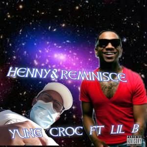 henny&reminisce (feat. LIL B)