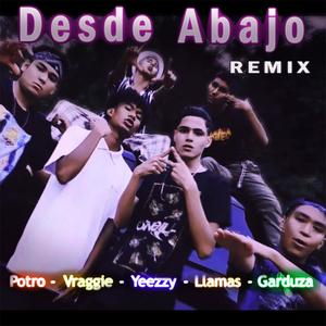 Desde Abajo(feat. Potro, Vraggie, Yezzy, Llamas & Gardu) (Explicit)