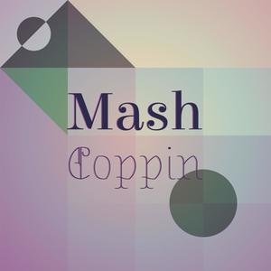 Mash Coppin