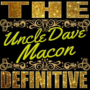 The Definitive: Uncle Dave Macon