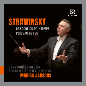 Stravinsky: Le sacre du printemps & The Firebird Suite