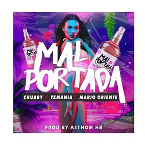 Malportada (feat. Chuary, Mario Oriente & Asthom HB) [Explicit]