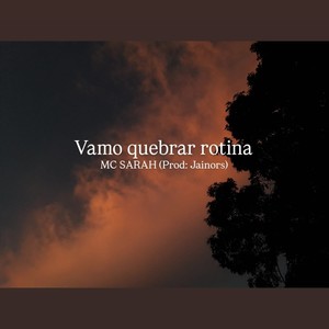 vamo quebrar rotina (Acoustic|Explicit)