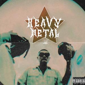 Heavy Metal (feat. Dia & Starboy Uni) (Explicit)