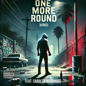 One More Round (feat. Carolyn Rodriguez) (Explicit)