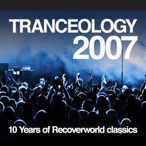 Tranceology 2007 - 10 Years of Recoverworld