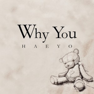 Why you(Feat. 나오) (为什么是你)