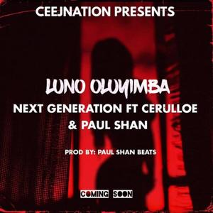 Luno oluyimba(feat. Cerullo & Paul Shan)