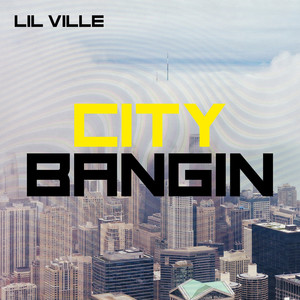 City Bangin (Explicit)