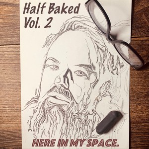 Half Baked Vol. 2 (Here In My Space)