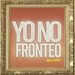 Yo No Fronteo