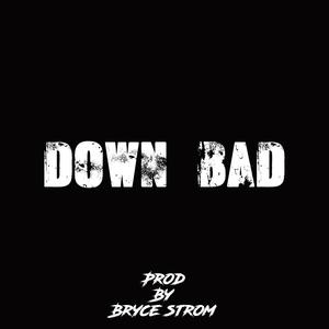 Down Bad (Explicit)