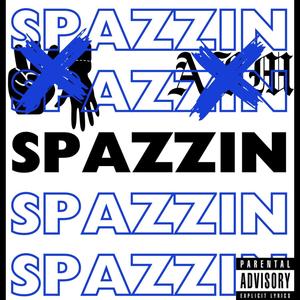 SPAZZIN (Explicit)