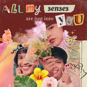 All My Senses Are Just into You