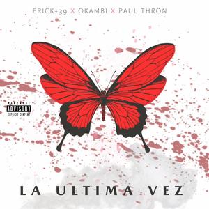 La Ultima Vez (feat. Okambi & Paul Thron) [Explicit]