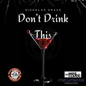 Don't Drink This (feat. Nicholas Drake)