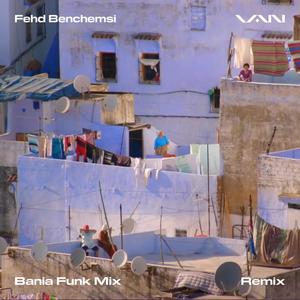 Bania Funk Mix(feat. Fehd Benchemsi)