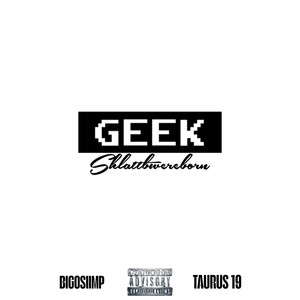 Geek (Explicit)
