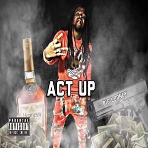 Act Up (Explicit)