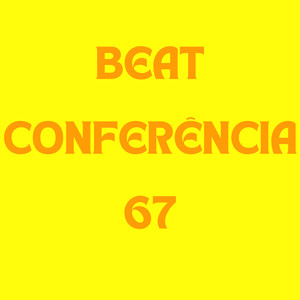 Beat Conferência 67 (Explicit)