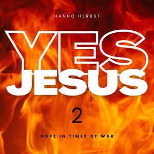 Yes Jesus 2 - Hope in Times of War