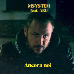 Ancora noi (feat. Aku) [Explicit]