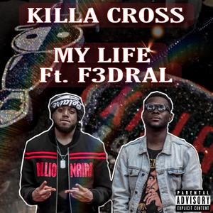 My Life (feat. F3DRAL) [Explicit]