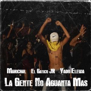 La Gente No Aguanta Mas (feat. El Gatico JR & Yabo Elewa) (Explicit)