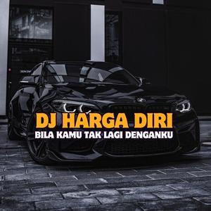 DJ BILA KAMU TAK LAGI DENGANKU | DJ HARGA DIRIKU