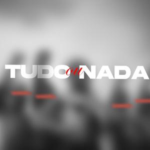 Tudo ou Nada (Explicit)