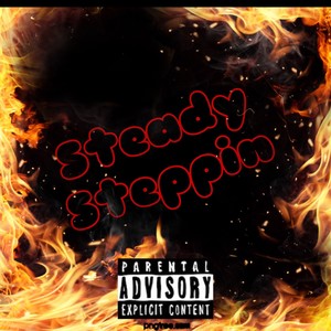 Steady Steppin (Explicit)