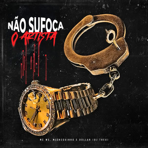 Não Sufoca o Artista (Explicit)