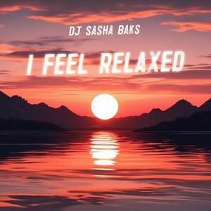 I Feel Relaxed