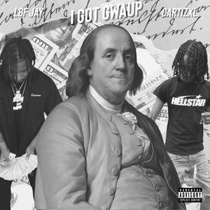 I got gwaup (feat. Lbf Jay) [Explicit]