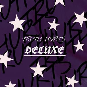 TRUTH HURTS (DELUXE) [Explicit]