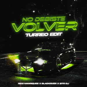 No Debiste Volver (Turreo Edit)
