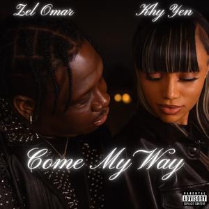 Come My Way (feat. Khy Yen) (Explicit)