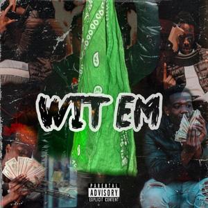 Wit Em' (Explicit)