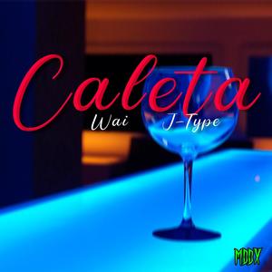 Caleta (feat. J-type) [Explicit]