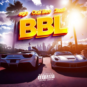 BBL (feat. Oral Bee & Jaa9) (Explicit)
