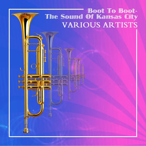 Boot To Boot - The Sound Of Kansas City