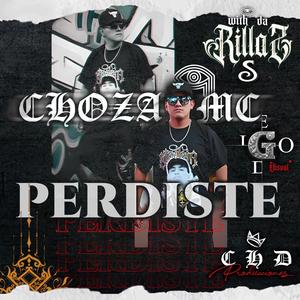 Choza mc Perdiste (Explicit)