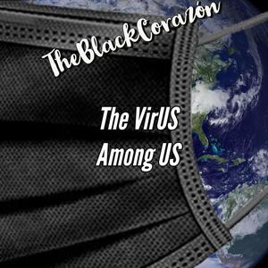 The Black Corazón - The VirUS Among US