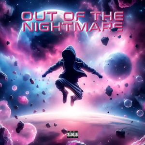 OUT OF THE NIGHTMARE (Explicit)