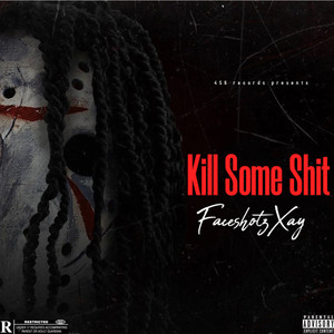 Kill Some **** (Explicit)