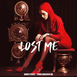 Lost Me (feat. Qbaloch QB) [Explicit]