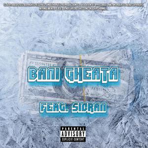 BANI GHEATA (feat. SICRAN) [Explicit]