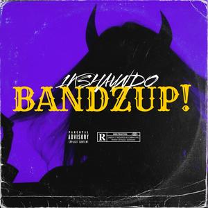 BANDZUP! (Explicit)